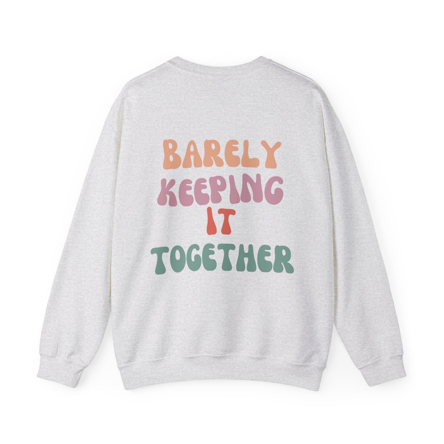 Barely Keeping It Together Crewneck Sweatshirt