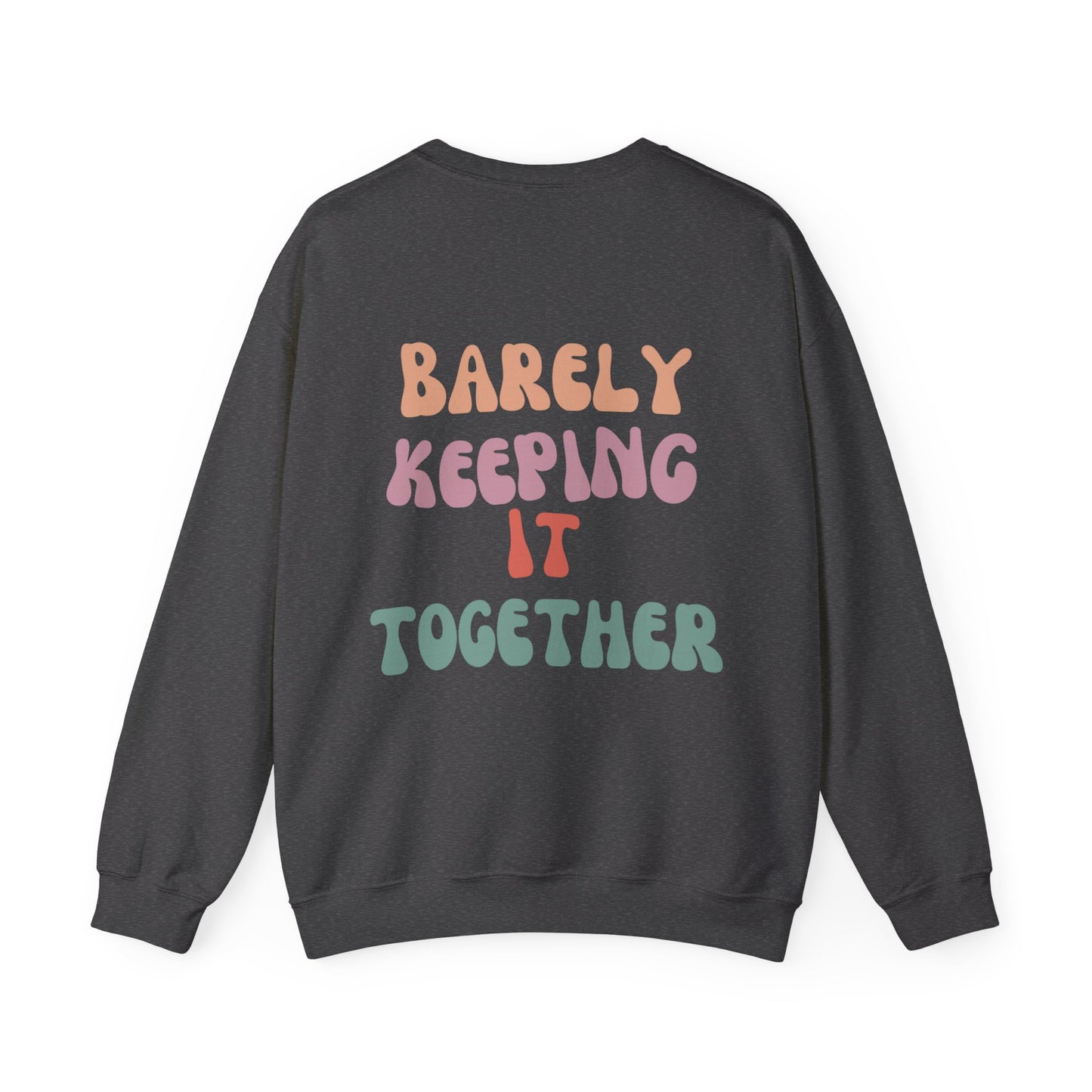 Barely Keeping It Together Crewneck Sweatshirt